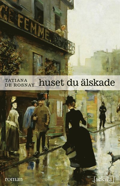 Cover for Tatiana De Rosnay · Huset du älskade (ePUB) (2013)