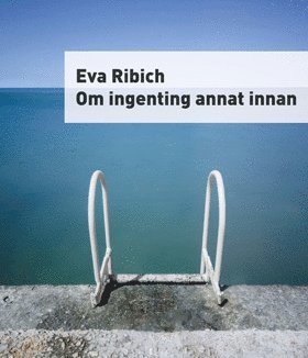 Cover for Eva Ribich · Om ingenting annat innan (Paperback Book) (2018)