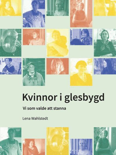 Cover for Lena Wahlstedt · Kvinnor i glesbygd : vi som valde att stanna (Bound Book) (2020)