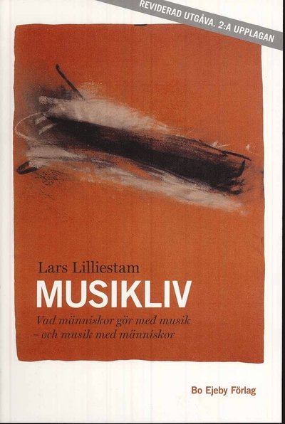 Cover for Lars Lilliestam · Musikliv : vad människor gör med musik - och musik med människor (Bog) (2009)