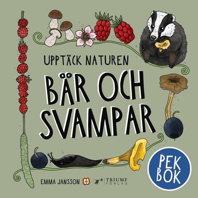 Cover for Emma Jansson · Upptäck naturen bär och svampar - Pekbok! (Indbundet Bog) (2022)