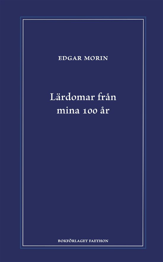 Cover for Edgar Morin · Lärdomar från mina 100 år (Inbunden Bok) (2023)