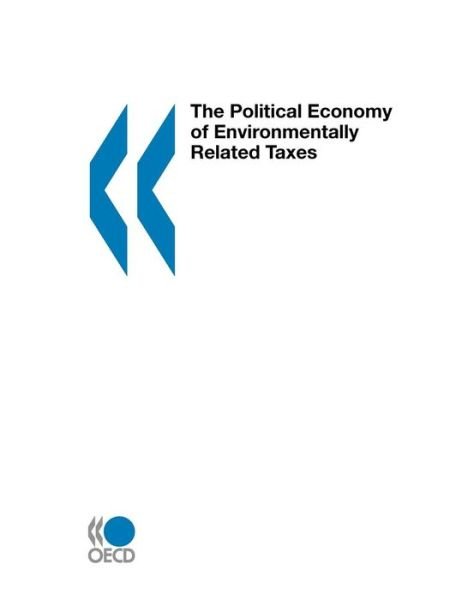 Cover for Organization for Economic Cooperation and Development Oecd · The Political Economy of Environmentally Related Taxes (Paperback Bog) (2006)