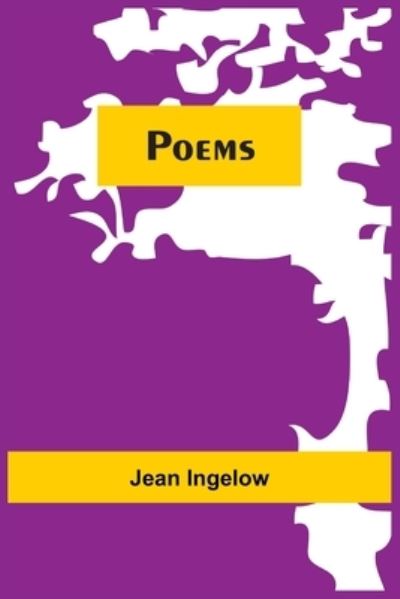 Poems - Jean Ingelow - Livros - Alpha Edition - 9789354508523 - 6 de abril de 2021