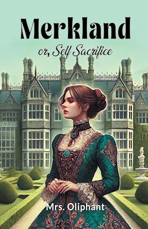 Cover for Mrs Oliphant · Merklandor, Self Sacrifice (Edition2024) (Paperback Book) (2024)