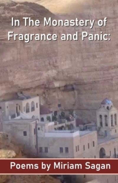 Cover for Miriam Sagan · In The Monastery of Fragrance and Panic Poems (Paperback Book) (2021)