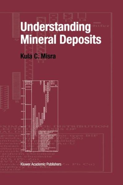 Cover for Kula Misra · Understanding Mineral Deposits (Paperback Book) [Softcover reprint of the original 1st ed. 2000 edition] (2012)