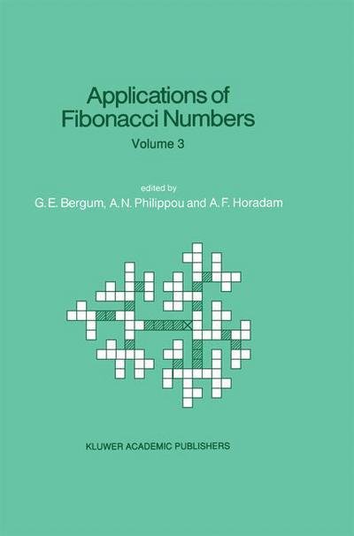 Cover for G E Bergum · Applications of Fibonacci Numbers: Volume 3 Proceedings of 'The Third International Conference on Fibonacci Numbers and Their Applications', Pisa, Italy, July 25-29, 1988 (Paperback Book) [Softcover reprint of the original 1st ed. 1990 edition] (2013)