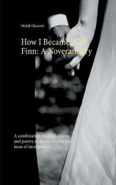 Cover for Ghasemi · How I Became A W Finn: A Novera (Book) (2017)