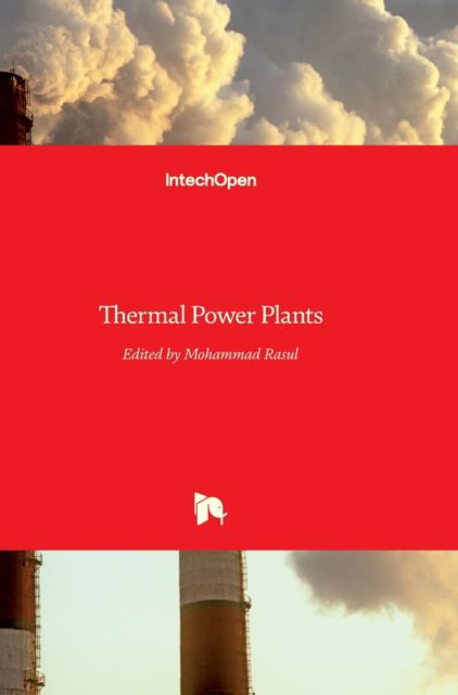 Thermal Power Plants - Mohammad Rasul - Books - In Tech - 9789533079523 - January 13, 2012