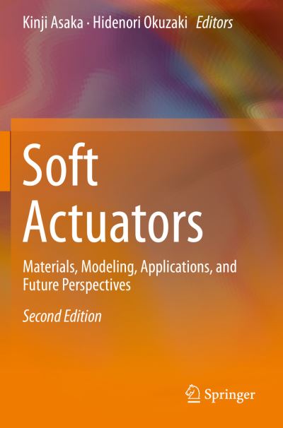 Soft Actuators: Materials, Modeling, Applications, and Future Perspectives - - Bøger - Springer Verlag, Singapore - 9789811368523 - 9. september 2020