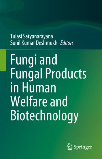 Cover for Tulasi Satyanarayana · Fungi and Fungal Products in Human Welfare and Biotechnology (Book) (2023)
