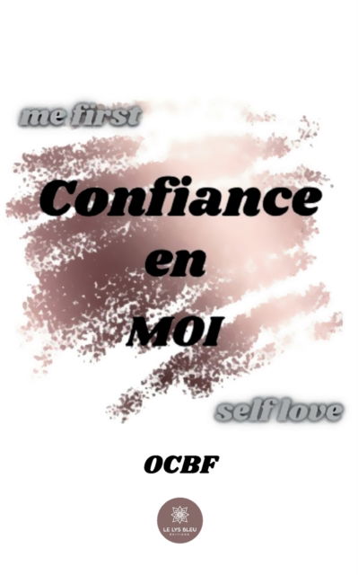 Confiance en moi - Ocbf - Livros - Le Lys Bleu - 9791037767523 - 1 de agosto de 2022