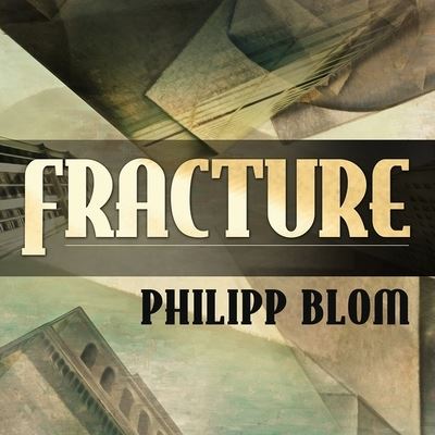 Fracture - Philipp Blom - Music - TANTOR AUDIO - 9798200007523 - June 30, 2015