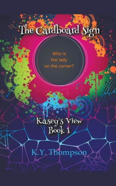 Cover for K Y Thompson · The Cardboard Sign: Kasey's View - The Cardboard Sign (Paperback Book) (2021)