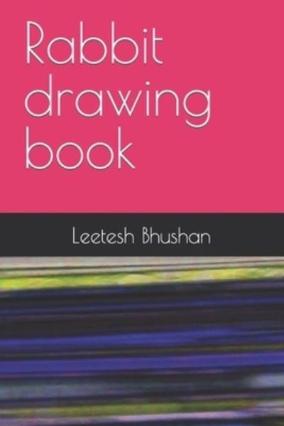 Cover for Leetesh Bhushan · Rabbit drawing book (Paperback Bog) (2022)