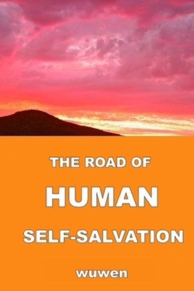 Cover for Wu Wen · The road of human self-salvation (Taschenbuch) (2022)