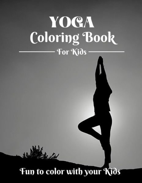 Cover for Mofijul Publishing House · Yoga Coloring Book for Kids-Fun to color with your Kids (Paperback Bog) (2021)