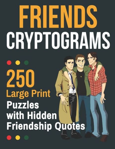 Cover for Geometric Press · Friends Cryptograms: 250 Large Print Puzzles with Hidden Friendship Quotes (Pocketbok) (2020)