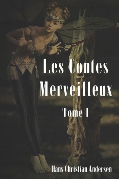 Cover for Hans Christian Andersen · Les Contes Merveilleux (Paperback Book) (2020)