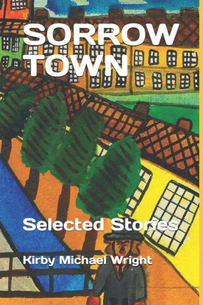 Cover for Kirby Michael Wright Mfa · Sorrow Town (Paperback Book) (2021)