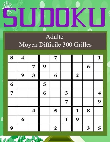 Cover for Elmoukhtar Publishing · Sudoku Adulte Moyen Difficile 300 Grilles (Paperback Book) (2021)