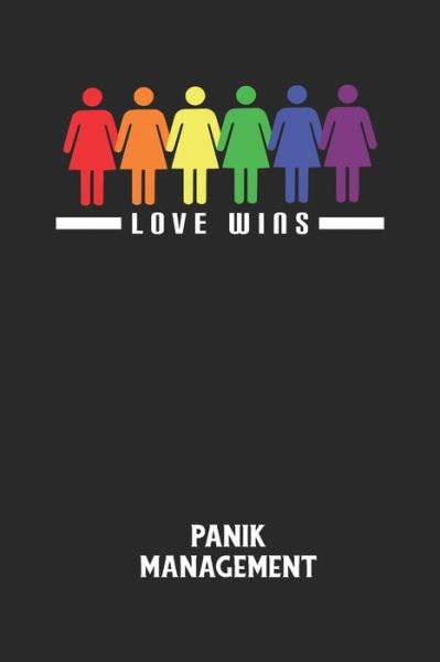 Cover for Angst-Management Notizbuch · LOVE WINS - Panik Management (Paperback Book) (2020)