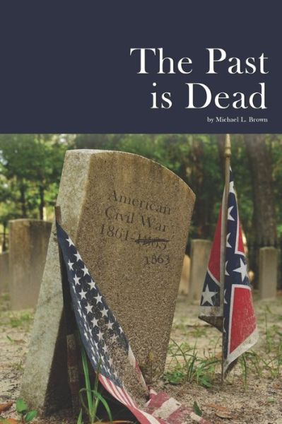 Cover for Michael L Brown · The Past is Dead (Paperback Book) (2020)