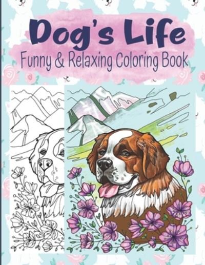 Cover for Kraftingers House · Dog's Life Funny And Relaxing Coloring Book (Paperback Bog) (2020)
