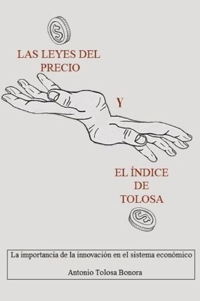 Cover for Antonio Tolosa Bonora · Las leyes del precio y El indice de Tolosa (Paperback Book) (2020)