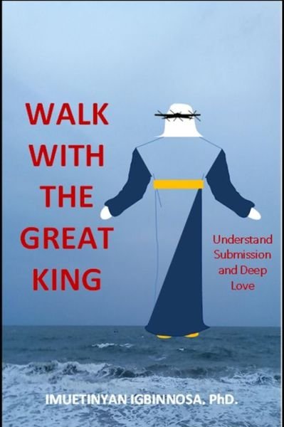 Cover for Imuetinyan Igbinnosa · Walk with the Great King (Paperback Book) (2020)