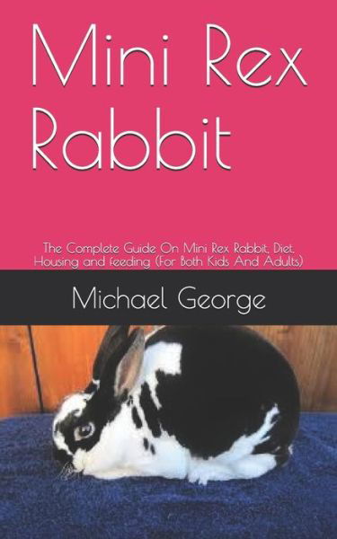 Mini Rex Rabbit - George Michael - Książki - Independently Published - 9798655434523 - 19 czerwca 2020