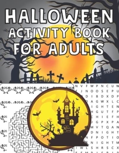 Halloween Activity Book For Adults - Zymae Publishing - Kirjat - Independently Published - 9798685217523 - perjantai 11. syyskuuta 2020