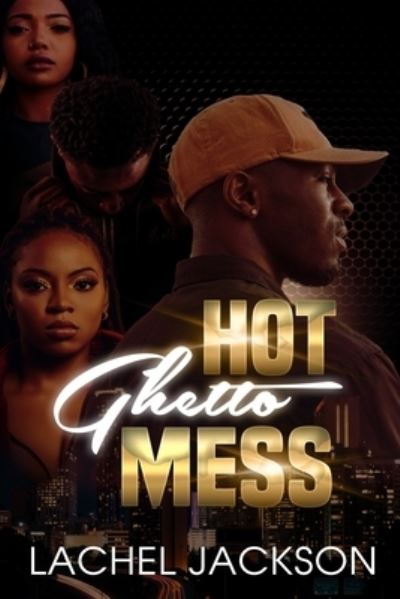 Cover for Lachel Jackson · Hot Ghetto Mess Book 1 (Paperback Book) (2020)