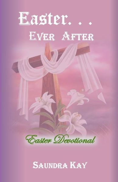 Cover for Saundra Kay · Easter . . . Ever After (Paperback Book) (2021)