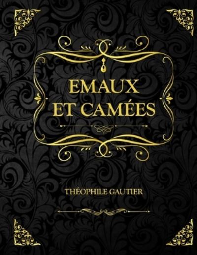 Cover for Theophile Gautier · Emaux et Camees (Paperback Book) (2021)