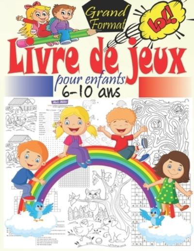 Cover for Mes Cahiers Pratiques · Livre de jeux pour enfants 6-10 ans: Cahier d'activites multi-jeux pour enfants avec des jeux intelligent, labyrinthes, point par point, trouve les differences, mots meles, mots croises, sudoku, coloriage, etc. Cahier d'activites a la maison Grand format (Pocketbok) (2021)