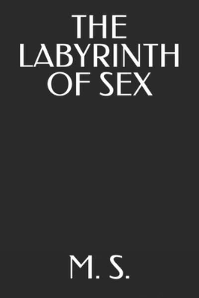 Cover for M S · The Labyrinth of Sex (Paperback Book) (2021)