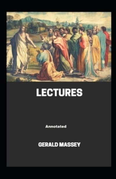 Cover for Gerald Massey · Gerald Massey's Lectures Annotated (Paperback Book) (2021)