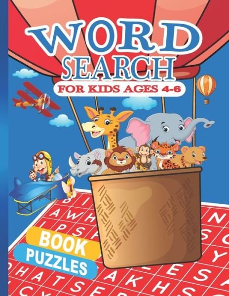 Cover for Tellfamy Publishing · Word Search Puzzles Book For Kids 4-6: First Kids 100 Word Search Puzzles for Clever Kids ages 4-5, 5-6.Practice Spelling, Learn Vocabulary, and Improve Reading Skills. Fun Learning Activities for Kids. Wonder Words Activity for Children . (Paperback Book) (2021)
