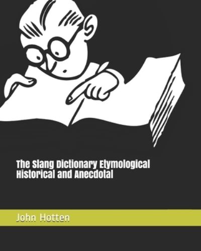 Cover for John Camden Hotten · The Slang Dictionary Etymological Historical and Anecdotal (Paperback Book) (2021)