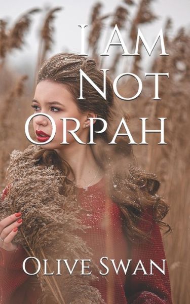 Cover for Olive Swan · I Am Not Orpah (Paperback Book) (2021)