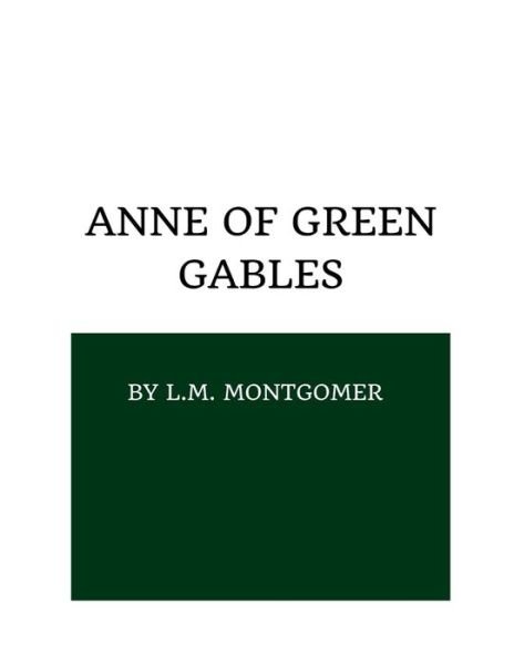 Cover for L M Montgomery · Anne of Green Gables by L.M. Montgomery (Paperback Book) (2021)