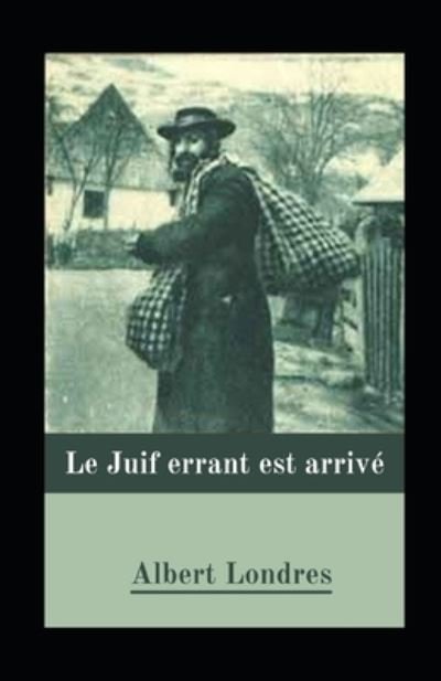 Cover for Albert Londres · Le Juif errant est arrive illustree (Taschenbuch) (2021)
