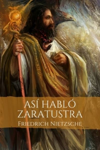 Cover for Friedrich Wilhelm Nietzsche · Asi hablo Zaratustra (Paperback Book) (2021)