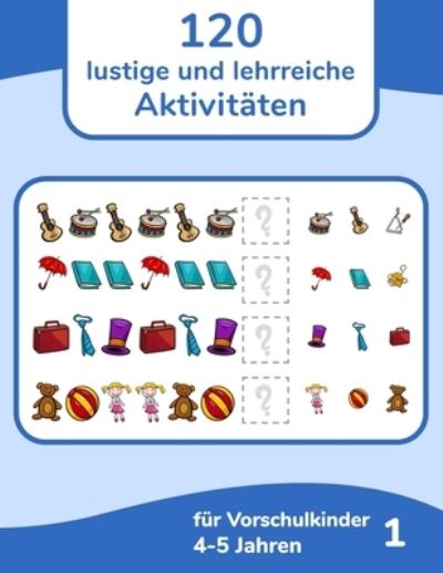 Cover for Nick Snels · 120 lustige und lehrreiche Aktivitaten fur Vorschulkinder 4-5 Jahren 1 (Paperback Book) (2021)