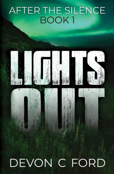 Cover for Devon C Ford · Lights Out: Book 1: After The Silence - Lights Out (Paperback Book) (2022)