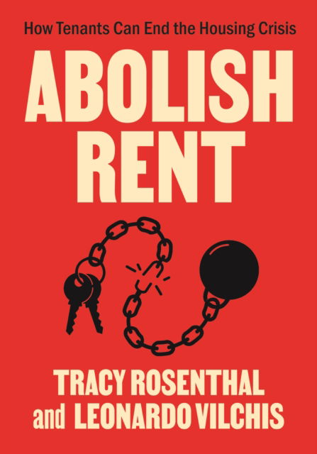 Tracy Rosenthal · Abolish Rent: How Tenants Can End the Housing Crisis (Paperback Book) (2024)