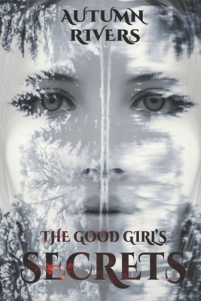 Cover for Autumn Rivers · The Good Girl's Secrets: Rescue Me (Paperback Book) (2021)