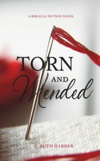Cover for E. Ruth Harder · Torn and Mended (Book) (2023)